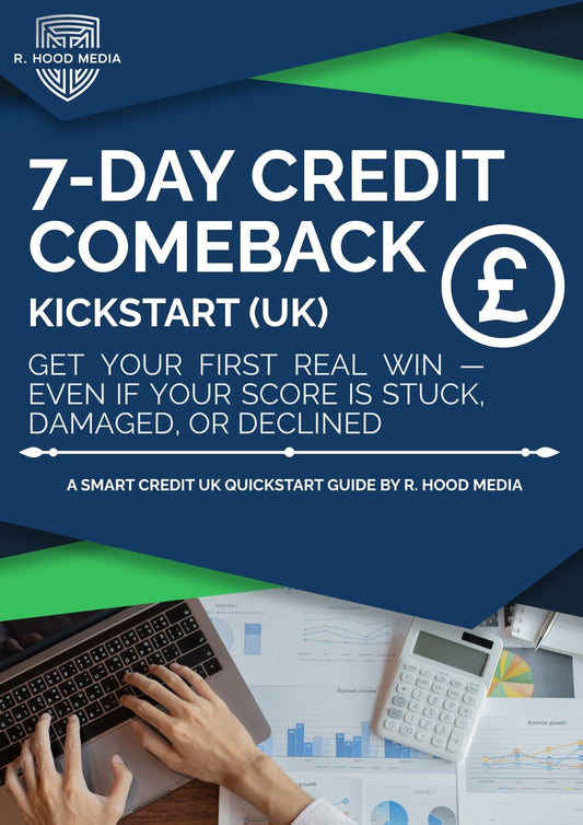 7-Day Credit Comeback Kickstart (UK) - Get Your First Real Win — Even If Your Score Is Stuck, Damaged, or Declined